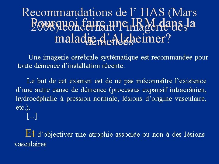 Recommandations de l’ HAS (Mars Pourquoi faire une IRM dans la 2008) concernant l’imagerie