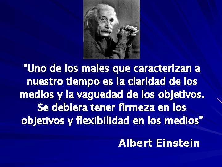 “Uno de los males que caracterizan a nuestro tiempo es la claridad de los