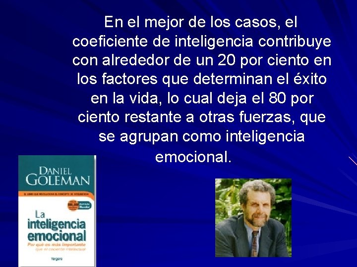 En el mejor de los casos, el coeficiente de inteligencia contribuye con alrededor de