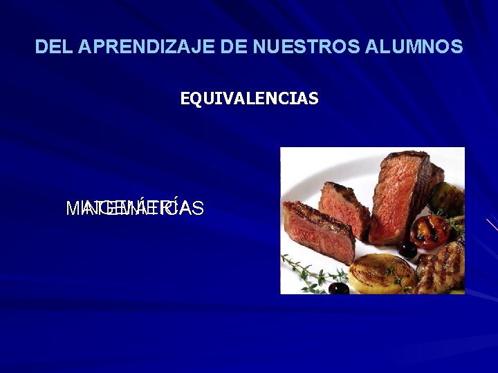 DEL APRENDIZAJE DE NUESTROS ALUMNOS EQUIVALENCIAS INGENIERÍA MATEMÁTICAS 