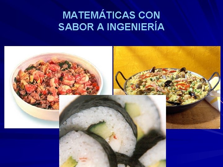 MATEMÁTICAS CON SABOR A INGENIERÍA 