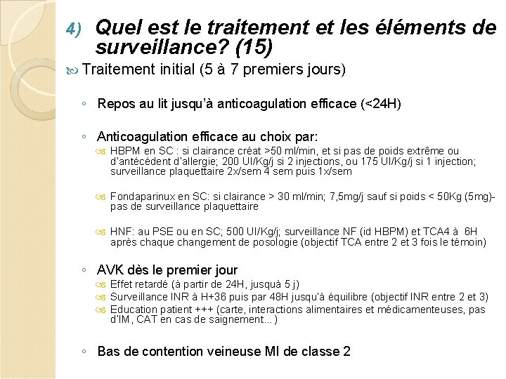 4) Quel est le traitement et les éléments de surveillance? (15) Traitement initial (5