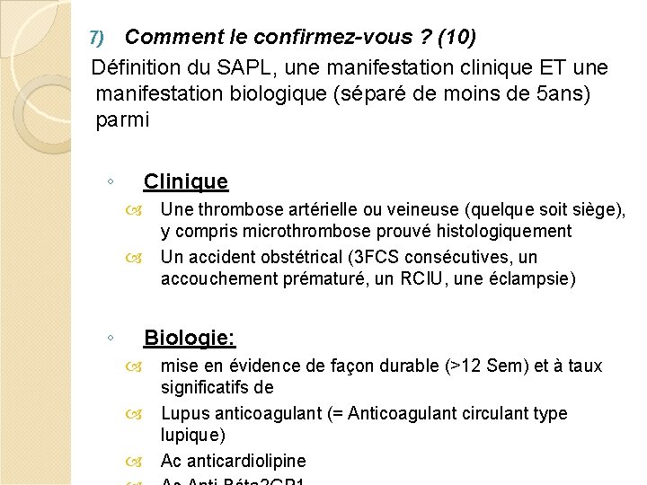 Comment le confirmez-vous ? (10) Définition du SAPL, une manifestation clinique ET une manifestation