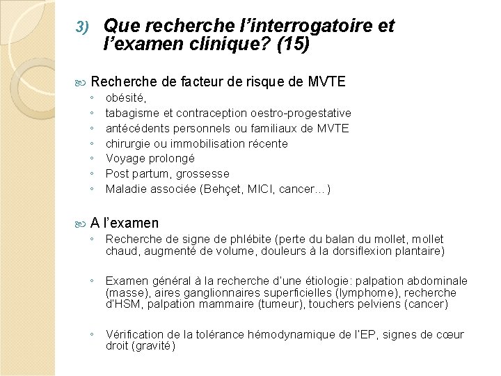 Que recherche l’interrogatoire et l’examen clinique? (15) 3) Recherche de facteur de risque de