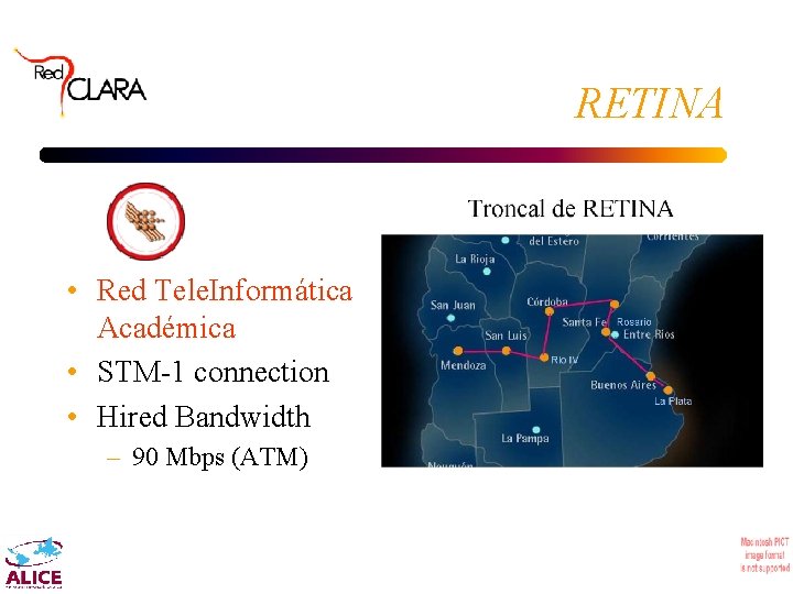 RETINA • Red Tele. Informática Académica • STM-1 connection • Hired Bandwidth – 90
