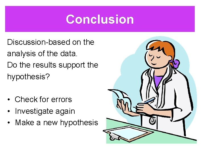 Conclusion Discussion-based on the analysis of the data. Do the results support the hypothesis?