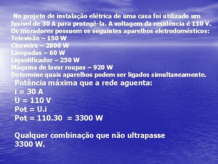 No projeto de instalação elétrica de uma casa foi utilizado um fusível de 30