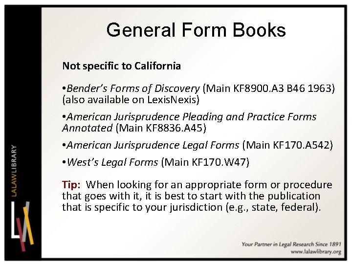 General Form Books Not specific to California • Bender’s Forms of Discovery (Main KF