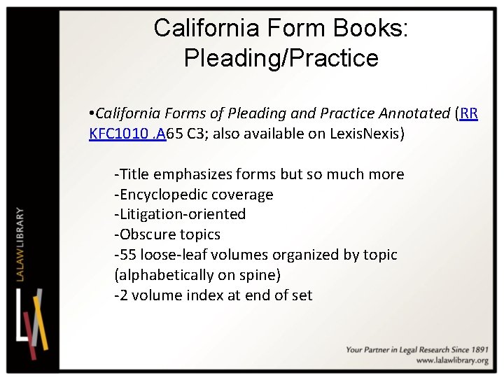 California Form Books: Pleading/Practice • California Forms of Pleading and Practice Annotated (RR KFC