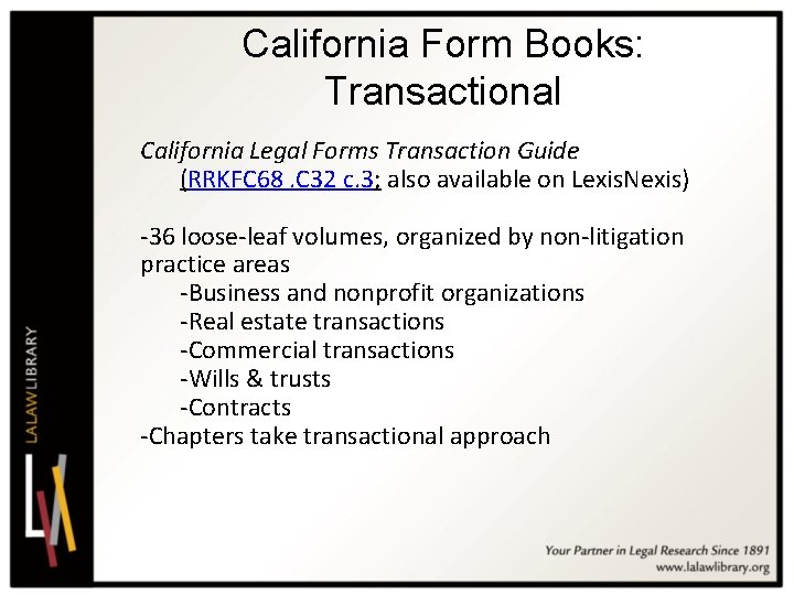 California Form Books: Transactional California Legal Forms Transaction Guide (RRKFC 68. C 32 c.