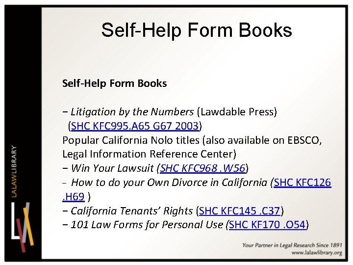 Self-Help Form Books − Litigation by the Numbers (Lawdable Press) (SHC KFC 995. A