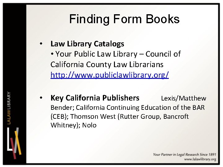 Finding Form Books • Law Library Catalogs • Your Public Law Library – Council