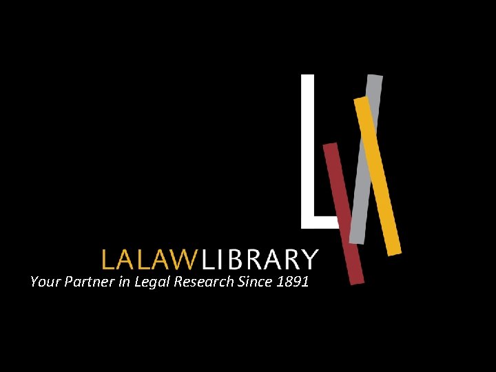 Your Partner in Legal Research Since 1891 