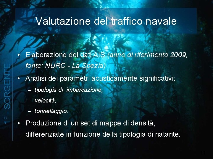 Valutazione del traffico navale 1° - S O RG E NT E • Elaborazione Valutazione del traffico navale 1° - S O RG E NT E • Elaborazione
