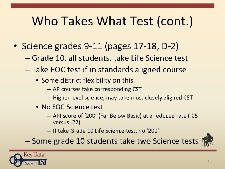 Who Takes What Test (cont. ) • Science grades 9 -11 (pages 17 -18,