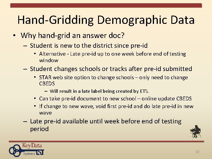 Hand-Gridding Demographic Data • Why hand-grid an answer doc? – Student is new to
