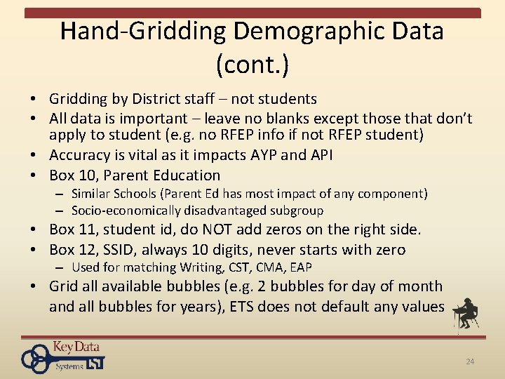 Hand-Gridding Demographic Data (cont. ) • Gridding by District staff – not students •