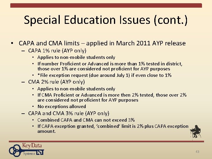 Special Education Issues (cont. ) • CAPA and CMA limits – applied in March