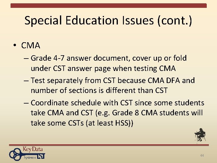 Special Education Issues (cont. ) • CMA – Grade 4 -7 answer document, cover