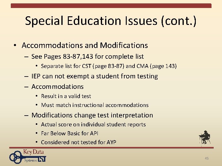 Special Education Issues (cont. ) • Accommodations and Modifications – See Pages 83 -87,