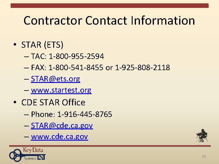 Contractor Contact Information • STAR (ETS) – TAC: 1 -800 -955 -2594 – FAX: