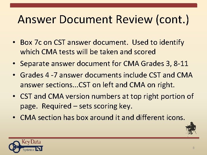 Answer Document Review (cont. ) • Box 7 c on CST answer document. Used