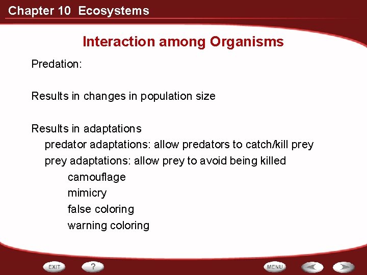 Chapter 10 Ecosystems Interaction among Organisms Predation: Results in changes in population size Results