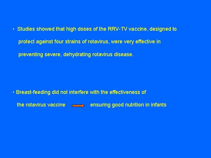  • Studies showed that high doses of the RRV-TV vaccine, designed to protect