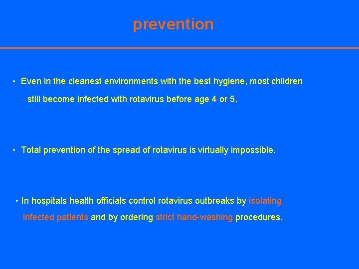 prevention • Even in the cleanest environments with the best hygiene, most children still
