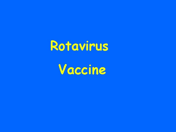 Rotavirus Vaccine 