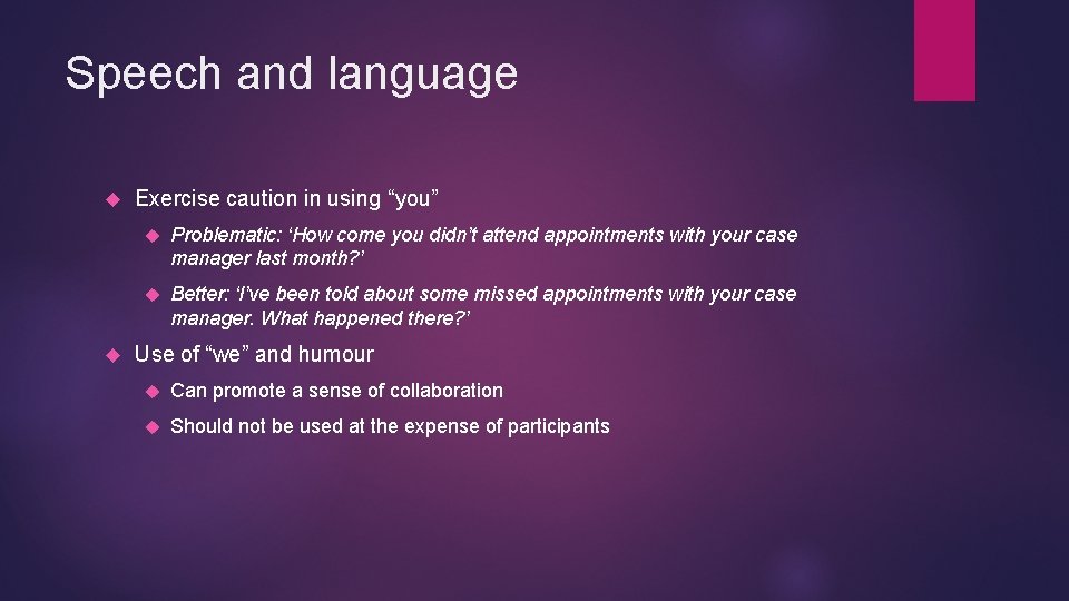 Speech and language Exercise caution in using “you” Problematic: ‘How come you didn’t attend Speech and language Exercise caution in using “you” Problematic: ‘How come you didn’t attend