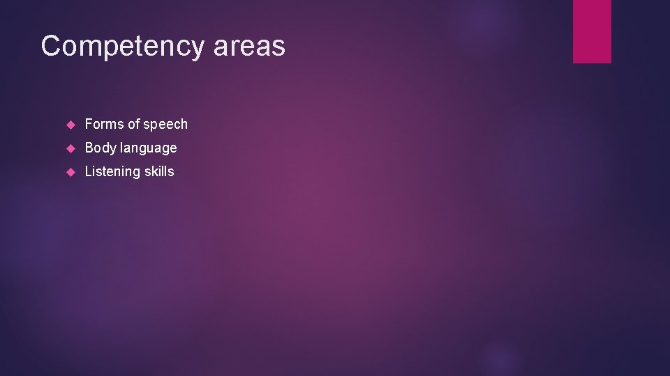 Competency areas Forms of speech Body language Listening skills 