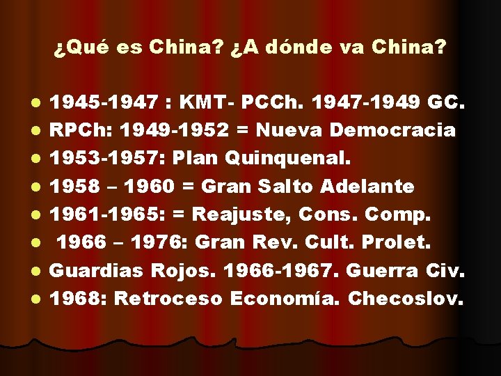 ¿Qué es China? ¿A dónde va China? l l l l 1945 -1947 :