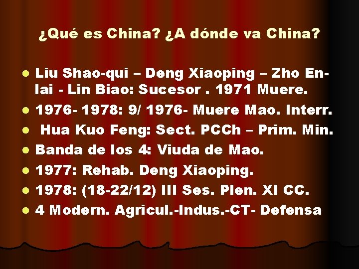 ¿Qué es China? ¿A dónde va China? l l l l Liu Shao-qui –