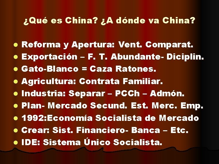 ¿Qué es China? ¿A dónde va China? l l l l l Reforma y