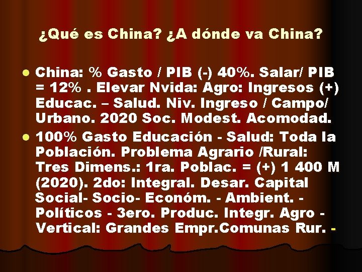 ¿Qué es China? ¿A dónde va China? China: % Gasto / PIB (-) 40%.