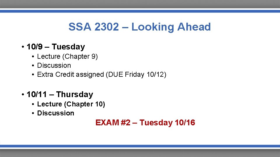 SSA 2302 – Looking Ahead • 10/9 – Tuesday • Lecture (Chapter 9) •