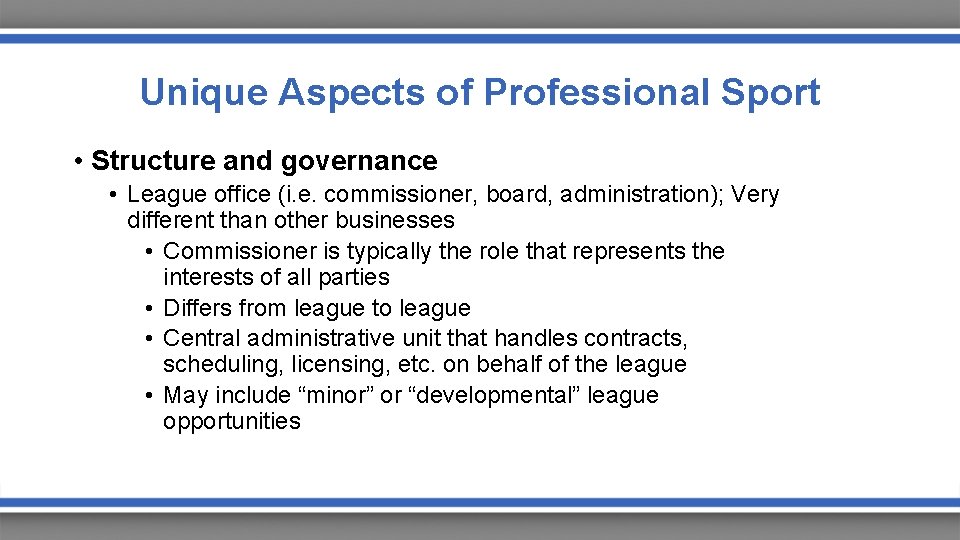 Unique Aspects of Professional Sport • Structure and governance • League office (i. e.