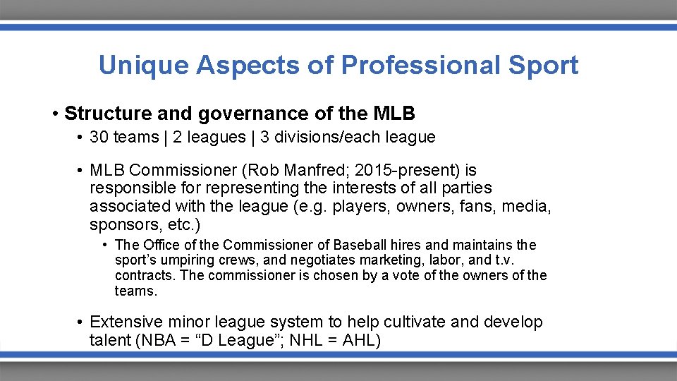 Unique Aspects of Professional Sport • Structure and governance of the MLB • 30