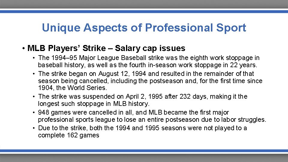 Unique Aspects of Professional Sport • MLB Players’ Strike – Salary cap issues •
