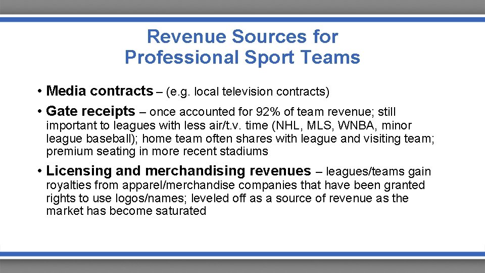 Revenue Sources for Professional Sport Teams • Media contracts – (e. g. local television