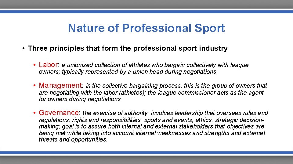 Nature of Professional Sport • Three principles that form the professional sport industry •