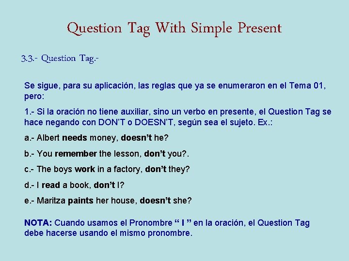 Question Tag With Simple Present 3. 3. - Question Tag. Se sigue, para su