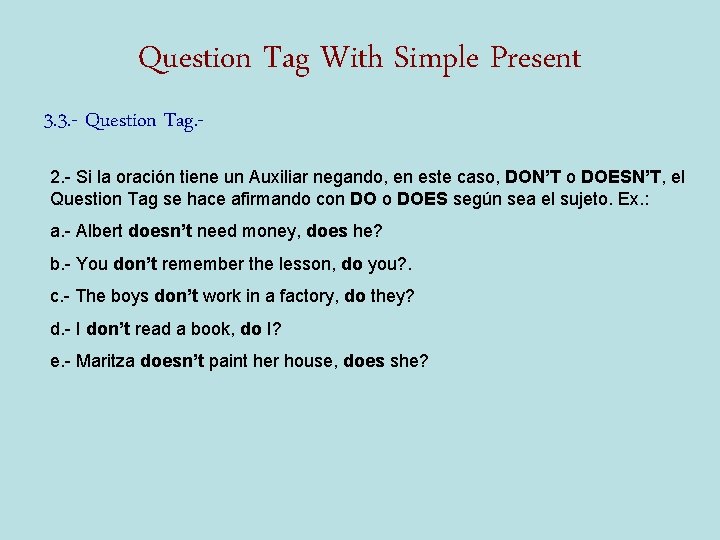 Question Tag With Simple Present 3. 3. - Question Tag. 2. - Si la