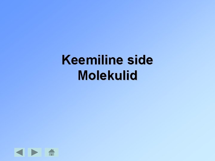 Keemiline side Molekulid 