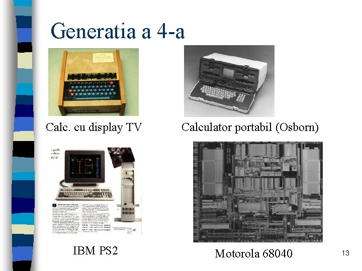 Generatia a 4 -a Calc. cu display TV Calculator portabil (Osborn) IBM PS 2