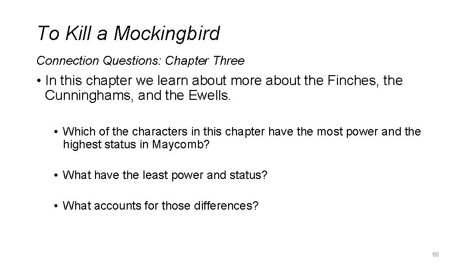 To Kill a Mockingbird Connection Questions: Chapter Three • In this chapter we learn