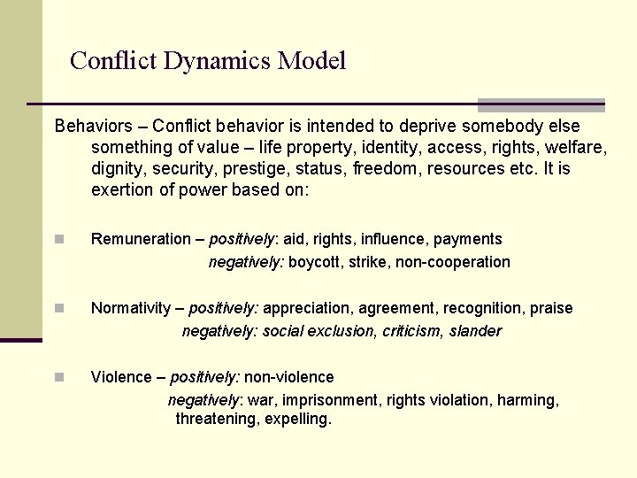 Conflict Dynamics Model Behaviors – Conflict behavior is intended to deprive somebody else something