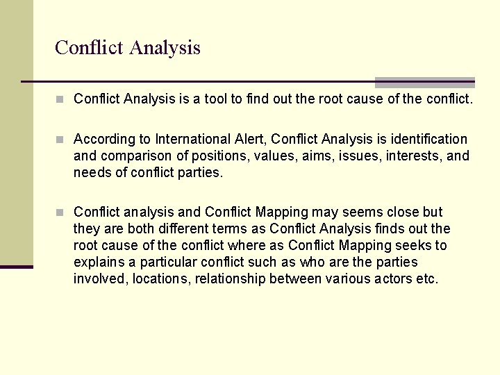 Conflict Analysis n Conflict Analysis is a tool to find out the root cause