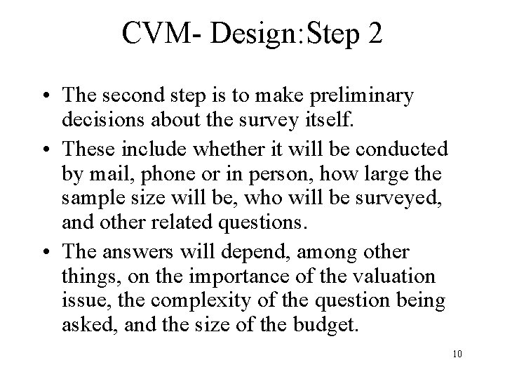 CVM- Design: Step 2 • The second step is to make preliminary decisions about